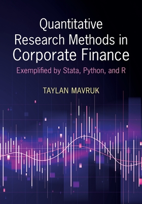 Quantitative Research Methods in Corporate Finance: Exemplified by Stata, Python, and R - Mavruk, Taylan