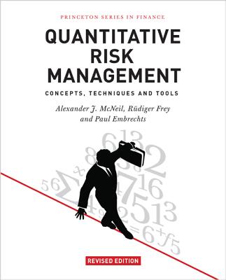 Quantitative Risk Management: Concepts, Techniques and Tools - Revised Edition - McNeil, Alexander J, and Frey, Rdiger, and Embrechts, Paul