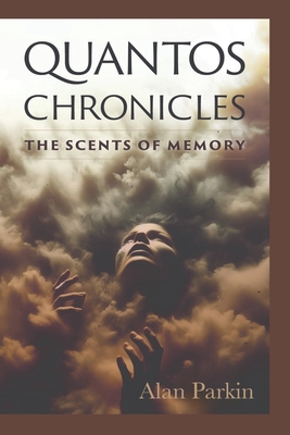 Quantos Chronicles The Scents of Memory - Parkin, Alan