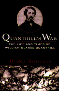 Quantrill's War: The Life and Times of William Clarke Quantrill (1837-1865)