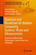 Quantum and Blockchain for Modern Computing Systems: Vision and Advancements: Quantum and Blockchain Technologies: Current Trends and Challenges