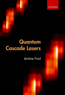 Quantum Cascade Lasers - Faist, Jrme