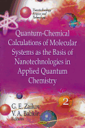 Quantum-Chemical Calculations of Molecular System as the Basis of Nanotechnologies in Applied Quantum Chemistry: Volume 2
