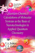 Quantum-Chemical Calculations of Molecular Systems as the Basis of Nanotechnologies in Applied Quantum Chemistryvolume 5