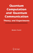 Quantum Computation and Quantum Communication:: Theory and Experiments