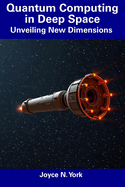 Quantum Computing in Deep Space: Unveiling New Dimensions
