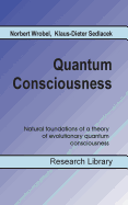 Quantum Consciousness: Natural foundations of a theory of evolutionary quantum consciousness