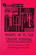 Quantum Creativity: Waking Up to Our Creative Potential