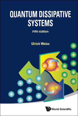 Quantum Dissipative Systems (Fifth Edition) - Weiss, Ulrich