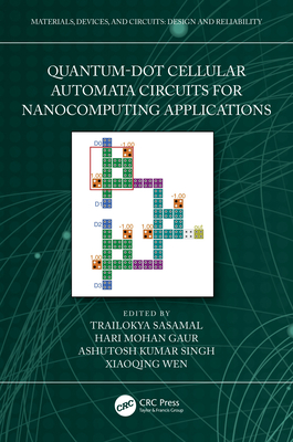 Quantum-Dot Cellular Automata Circuits for Nanocomputing Applications - Sasamal, Trailokya (Editor), and Gaur, Hari Mohan (Editor), and Singh, Ashutosh Kumar (Editor)