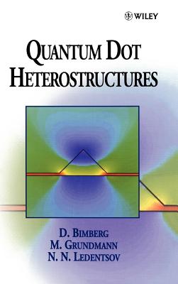 Quantum Dot Heterostructures - Bimberg, Dieter, and Grundmann, Marius, and Ledentsov, Nikolai N