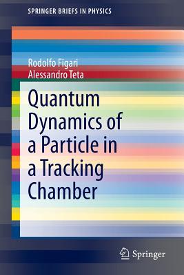 Quantum Dynamics of a Particle in a Tracking Chamber - Figari, Rodolfo, and Teta, Alessandro