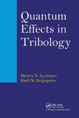 Quantum Effects in Tribology - Lyubimov, Dmitry Nikolaevich, and Dolgopolov, Kirill Nikolaevich