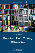 Quantum Field Theory: 1971 Lecture Notes