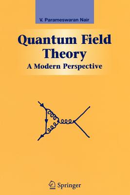 Quantum Field Theory: A Modern Perspective - Nair, V. P.