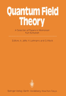 Quantum Field Theory: A Selection of Papers in Memoriam Kurt Symanzik