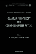 Quantum Field Theory and Condensed Matter Physics: Proceedings of the 4th Trieste Conference