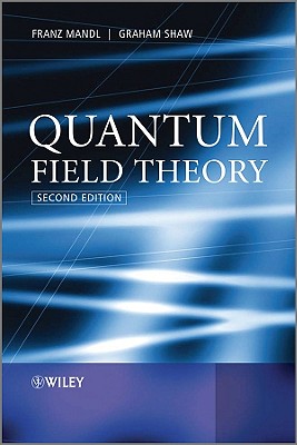 Quantum Field Theory - Mandl, Franz, and Shaw, Graham