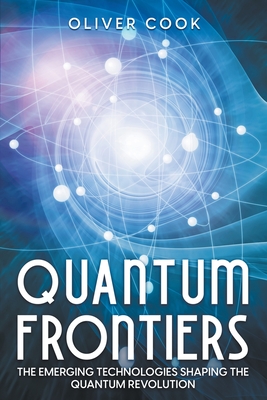 Quantum Frontiers - Cook, Oliver