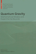 Quantum Gravity: Mathematical Models and Experimental Bounds - Fauser, Bertfried (Editor), and Tolksdorf, Jrgen (Editor), and Zeidler, Eberhard (Editor)