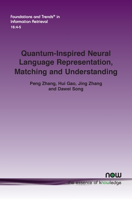 Quantum-Inspired Neural Language Representation, Matching and Understanding - Zhang, Peng, and Gao, Hui, and Zhang, Jing