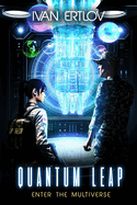 Quantum Leap: Enter the Multiverse