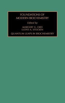 Quantum Leaps in Biochemistry: Volume 2 - Stocken, L a (Editor), and Ord, M G (Editor)