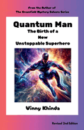 Quantum Man: The Birth of a New Unstoppable Superhero