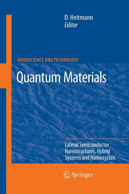 Quantum Materials, Lateral Semiconductor Nanostructures, Hybrid Systems and Nanocrystals: Lateral Semiconductor Nanostructures, Hybrid Systems and Nanocrystals - Heitmann, Detlef (Editor)