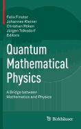 Quantum Mathematical Physics: A Bridge Between Mathematics and Physics