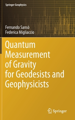 Quantum Measurement of Gravity for Geodesists and Geophysicists - Sans, Fernando, and Migliaccio, Federica