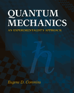 Quantum Mechanics: An Experimentalist's Approach