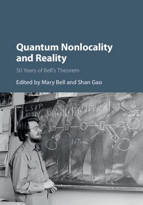 Quantum Nonlocality and Reality: 50 Years of Bell's Theorem - Bell, Mary (Editor), and Gao, Shan (Editor)
