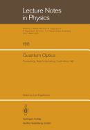 Quantum Optics: Proceedings of the South African Summer School in Theoretical Physics. Held at Cathedral Peak, Natal Drakensberg, South Africa, January 19-30, 1981 - Engelbrecht, C a (Editor)