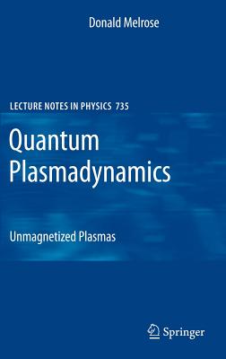 Quantum Plasmadynamics: Unmagnetized Plasmas - Melrose, Donald