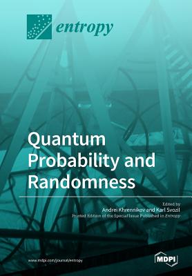 Quantum Probability and Randomness - Khrennikov, Andrei (Guest editor), and Svozil, Karl (Guest editor)