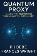 Quantum Proxy: Feasibility of Telepresence through Quantum Entanglement