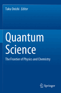 Quantum Science: The Frontier of Physics and Chemistry