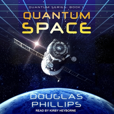 Quantum Space - Heyborne, Kirby (Read by), and Phillips, Douglas