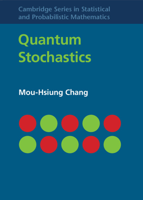 Quantum Stochastics - Chang, Mou-Hsiung