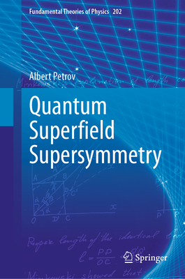 Quantum Super eld Supersymmetry - Petrov, Albert