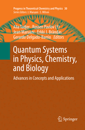 Quantum Systems in Physics, Chemistry, and Biology: Advances in Concepts and Applications