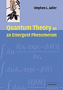 Quantum Theory as an Emergent Phenomenon: The Statistical Mechanics of Matrix Models as the Precursor of Quantum Field Theory