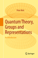 Quantum Theory, Groups and Representations: An Introduction
