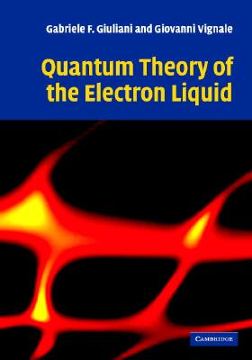 Quantum Theory of the Electron Liquid - Giuliani, Gabriele, and Vignale, Giovanni