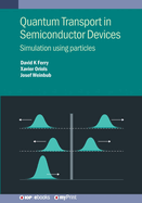 Quantum Transport in Semiconductor Devices: Simulation Using Particles