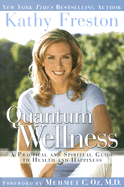Quantum Wellness: A Practical and Spiritual Guide to Health and Happiness