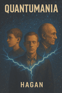 Quantumania: You Already Know Your Future: and I'll Scientifically Prove It to You in Simple Words