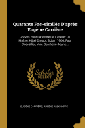 Quarante Fac-Simil?s d'Apr?s Eug?ne Carri?re: Grav?s Pour La Vente de l'Atelier Du Ma?tre, H?tel Drouot, 8 Juin 1906, Paul Chevallier, MM. Bernheim Jeune...