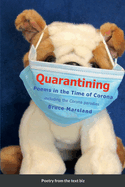 Quarantining: Poems in the Time of Corona